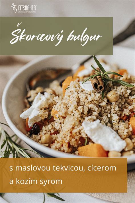 Škoricový bulgur s maslovou tekvicou, cícerom a kozím syrom