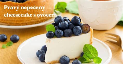 Hotový nepečený cheesecake
