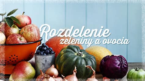 Infografika: Rozdelenie ovocia a zeleniny s príkladmi
