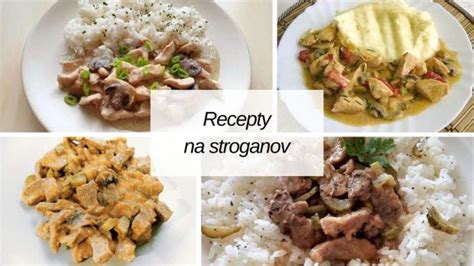 Varianty stroganova: hovädzí, bravčový, kurací, šampiňónový