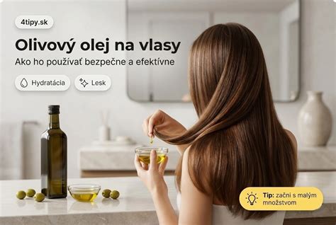 Olivový olej na vlasy - správne použitie a tipy
