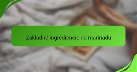 ingrediencie na marinádu